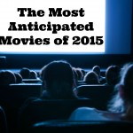 Most anticipated movies of 2015