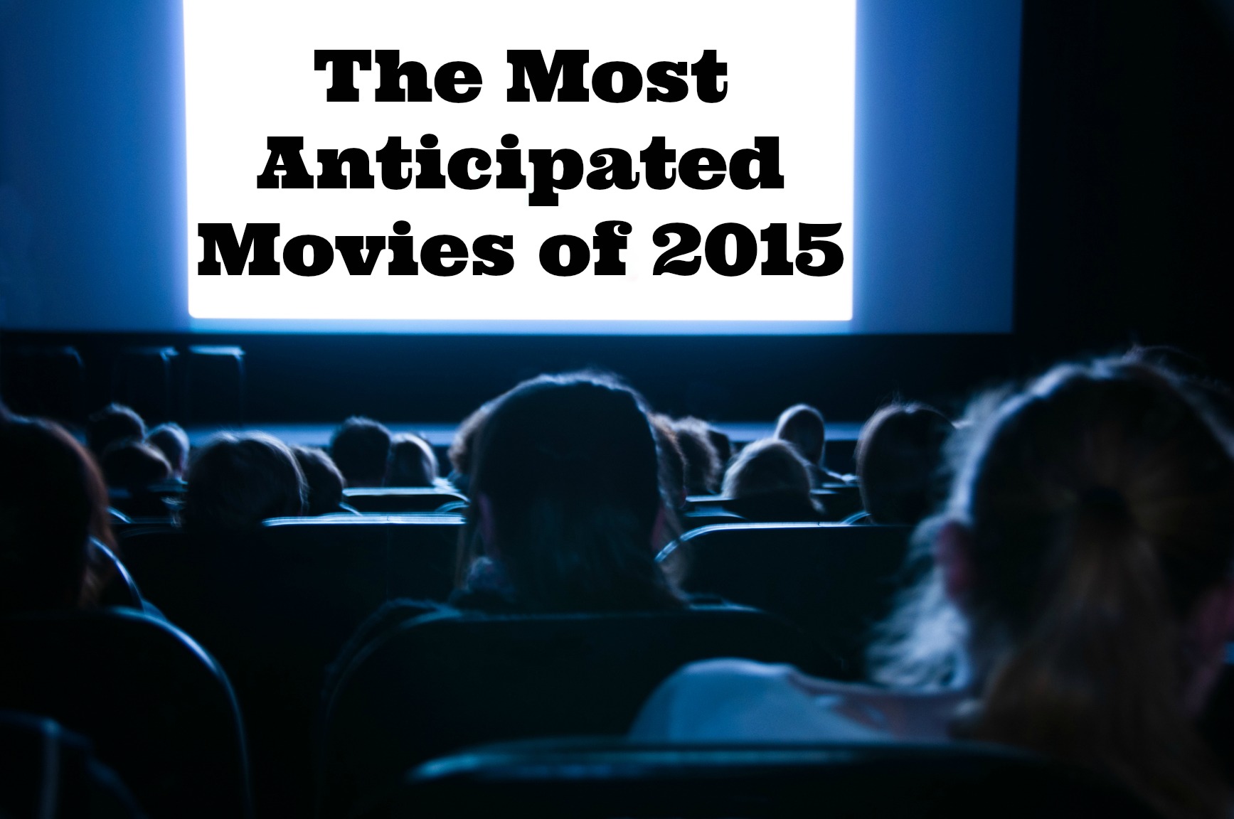 Most anticipated movies of 2015